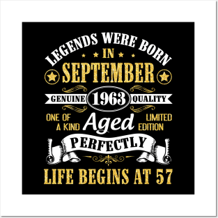 Legends Were Born In September 1963 Genuine Quality Aged Perfectly Life Begins At 57 Years Old Posters and Art